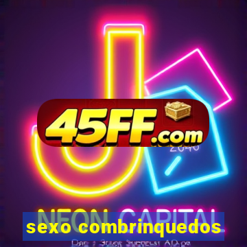 sexo combrinquedos